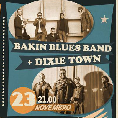 Bakin Blues Band + Dixie Town